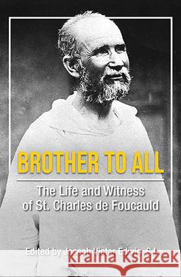 Brother to All: The Life and Witness of Saint Charles de Foucauld Joseph Victor Edwi 9781626984844 Orbis Books - książka