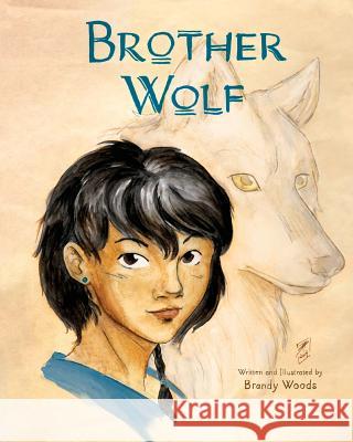Brother Wolf Brandy Woods 9780993832659 Foxfeather Studios - książka
