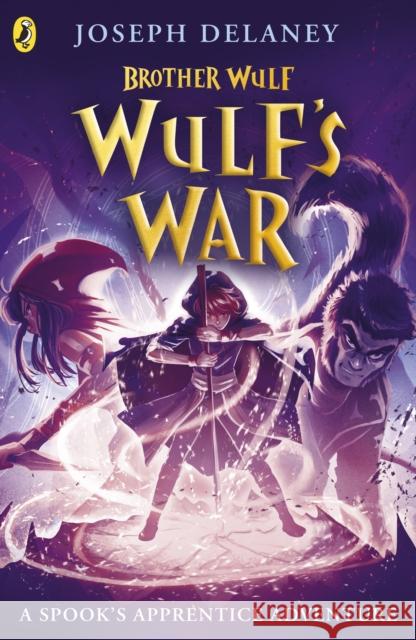 Brother Wulf: Wulf's War Joseph Delaney 9780241568477 Penguin Random House Children's UK - książka