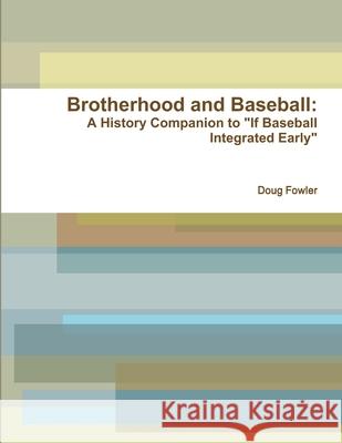 Brotherhood and Baseball: A History Companion to 