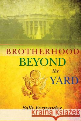 Brotherhood Beyond the Yard Sally Fernandez 9781939447036 Dunham Books - książka