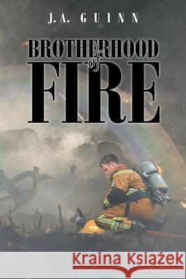 Brotherhood of Fire J A Guinn 9781098078096 Christian Faith - książka