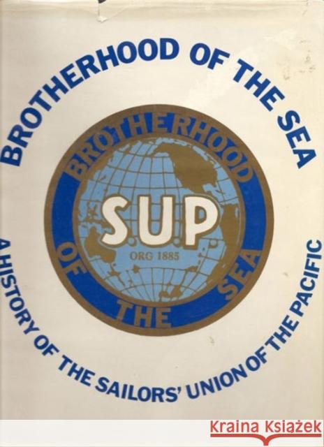 Brotherhood of the Sea: A History of the Sailors' Union of the Pacific, 1885-1985 Schwartz, Stephen 9780887381218 Transaction Publishers - książka