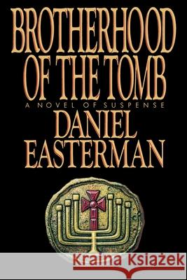 Brotherhood of the Tomb Easterman, Daniel 9780385520478 Doubleday Books - książka