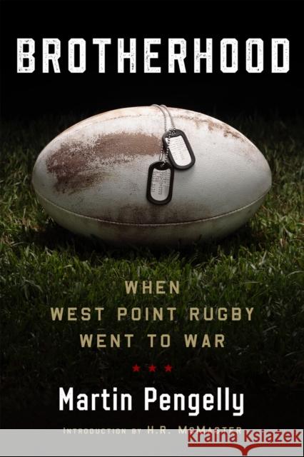 Brotherhood: When West Point Rugby Went to War Martin Pengelly H. R. McMaster 9781567927115 David R. Godine Publisher Inc - książka