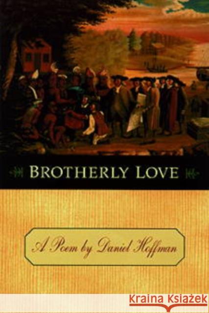 Brotherly Love Daniel Hoffman 9780812217360 University of Pennsylvania Press - książka