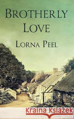 Brotherly Love Lorna Peel 9781541002692 Createspace Independent Publishing Platform - książka