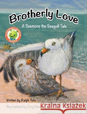 Brotherly Love: A Seemore the Seagull Tale Ralph Tufo Jory Mason Steve Levin 9781950323678 Leaning Rock Press LLC - książka