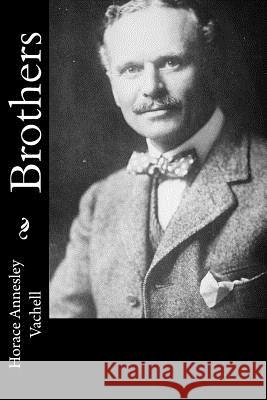 Brothers Horace Annesley Vachell 9781986626958 Createspace Independent Publishing Platform - książka