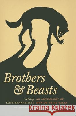 Brothers & Beasts: An Anthology of Men on Fairy Tales Zipes, Jack 9780814332672 Wayne State University Press - książka