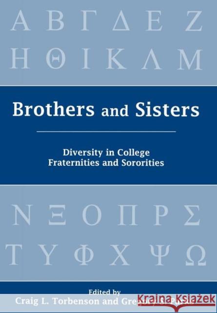 Brothers and Sisters: Diversity in College Fraternities and Sororities Torbenson, Craig L. 9781611474022 Fairleigh Dickinson University Press - książka