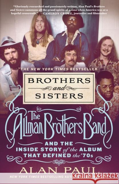 Brothers and Sisters: The Allman Brothers Band and the Inside Story of the Album That Defined the '70s Alan Paul 9781250858351 St. Martin's Publishing Group - książka