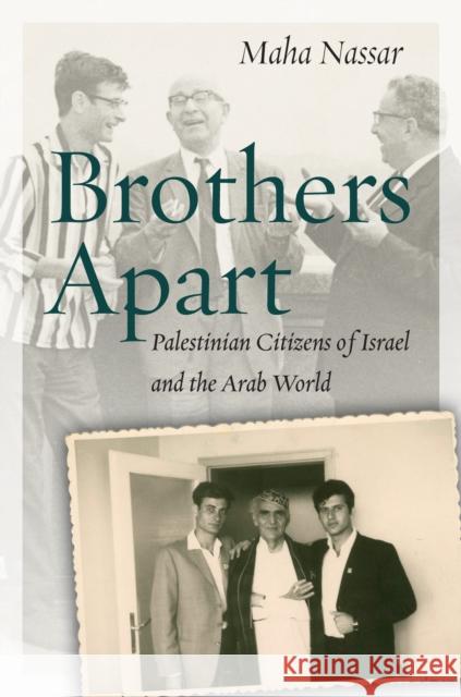 Brothers Apart: Palestinian Citizens of Israel and the Arab World Maha Nassar 9781503603165 Stanford University Press - książka