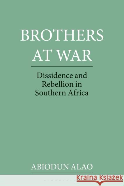 Brothers at War: Dissident and Rebel Activities in Southern Africa Abiodun Alao 9781350183889 Bloomsbury Academic - książka