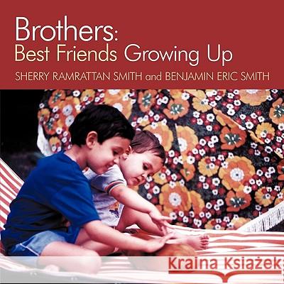 Brothers: Best Friends Growing Up Ramrattan Smith, Sherry 9781449063399 Authorhouse - książka