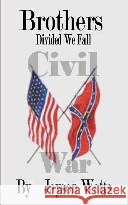 Brothers: Divided We Fall Jayson Watts 9781501059902 Createspace - książka