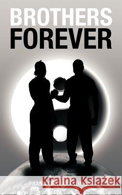 Brothers Forever Frank Lee Jackso 9781468540840 Authorhouse - książka