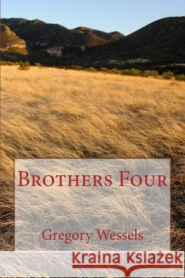 Brothers Four Gregory Wessels 9781974022083 Createspace Independent Publishing Platform - książka