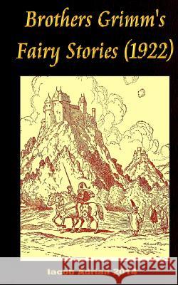 Brothers Grimm's Fairy Stories (1922) Iacob Adrian 9781977776150 Createspace Independent Publishing Platform - książka