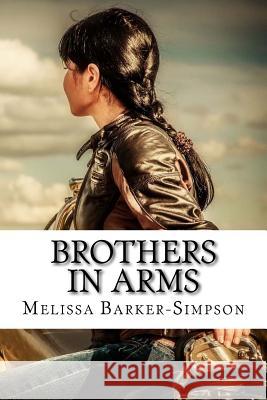 Brothers in Arms Melissa Barker-Simpson 9781523415045 Createspace Independent Publishing Platform - książka