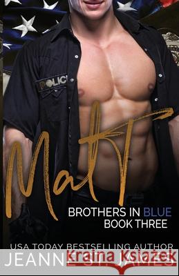 Brothers in Blue: Matt Jeanne St James 9781720814580 Createspace Independent Publishing Platform - książka