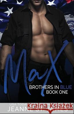 Brothers in Blue: Max Jeanne St James 9781718968073 Createspace Independent Publishing Platform - książka