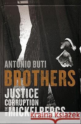 Brothers: Justice, Corruption and the Mickelbergs Antonio Buti 9781921888472 Fremantle Press - książka