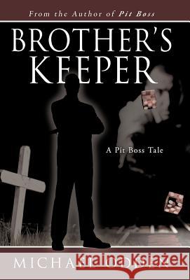 Brother's Keeper: A Pit Boss Tale Odden, Michael 9781475962345 iUniverse.com - książka