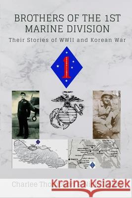 Brothers of the 1st Marine Division: Their Stories of WWII and Korean War Nick Cressy Charlee Thompson 9781458392626 Lulu.com - książka