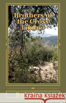 Brothers of the Cross Timber Bob Perry 9781463772673 Createspace - książka