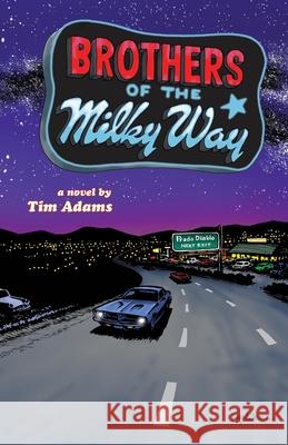 Brothers of the Milky Way Timothy Adams 9780989620314 Timothy Rittman Adams - książka