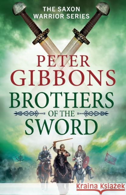 Brothers of the Sword: The BRAND NEW action-packed historical adventure from award-winner Peter Gibbons for 2023 Peter Gibbons Sean Barrett (Narrator)  9781804834763 Boldwood Books Ltd - książka