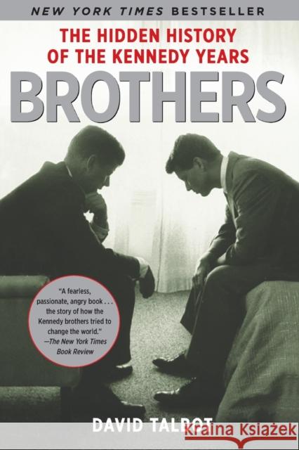 Brothers: The Hidden History of the Kennedy Years David Talbot 9780743269193 Free Press - książka