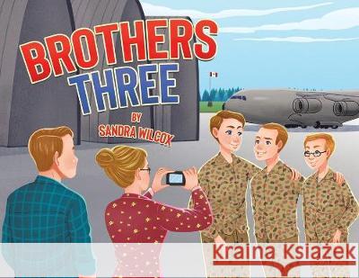 Brothers Three Sandra Wilcox 9780228815617 Tellwell Talent - książka