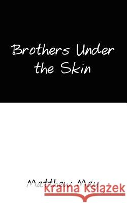 Brothers Under the Skin Matthew May 9781410718433 Authorhouse - książka