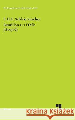 Brouillon zur Ethik (1805/06) Schleiermacher, Friedrich 9783787305216 Felix Meiner - książka