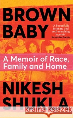 Brown Baby: A Memoir of Race, Family and Home Nikesh Shukla   9781529041668 Bluebird - książka