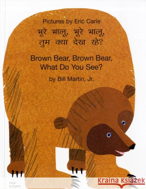 Brown Bear, Brown Bear, What Do You See? (Hindi & English) Eric Carle Bill Martin 9781844441228 MANTRA LINGUA - książka