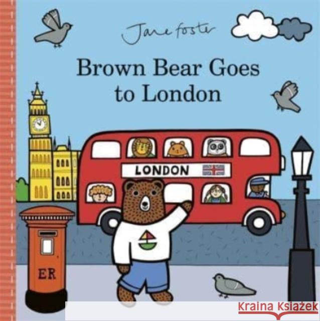 Brown Bear Goes to London Jane Foster 9781787418332 Templar Publishing - książka
