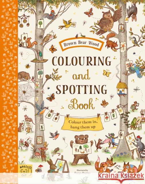 Brown Bear Wood: Colouring and Spotting Book: Colour them in, hang them up!  9781915569103 Magic Cat Publishing - książka