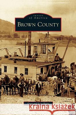 Brown County Greg Haitz Lisa Haitz 9781531624750 Arcadia Library Editions - książka