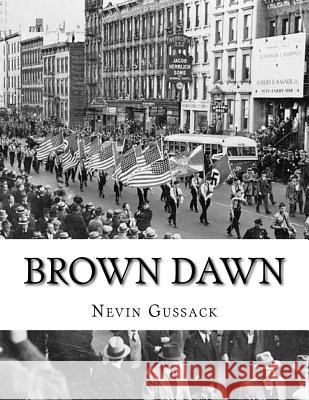 Brown Dawn: Nazi Plans for the Conquest of the United States and Great Britain Nevin Gussack 9781515060321 Createspace - książka