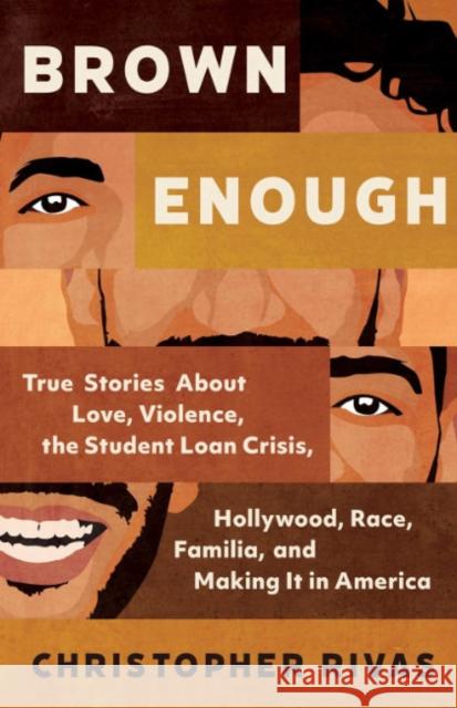 Brown Enough: True Stories about Love, Violence, the Student Loan Crisis, Hollywood, Race, Familia, and Making It in America Rivas, Christopher 9781955905046 Row House Publishing - książka