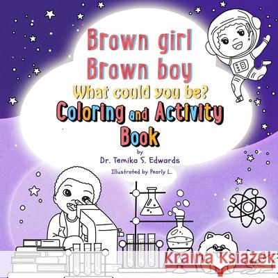 Brown girl Brown boy What Could You Be? Coloring and Activity Book Temika S. Edwards Pearly L 9780578926254 Fit2lead LLC - książka