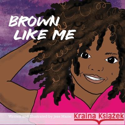 Brown Like Me Jess Marie 9781738742189 Morning Dove Press - książka