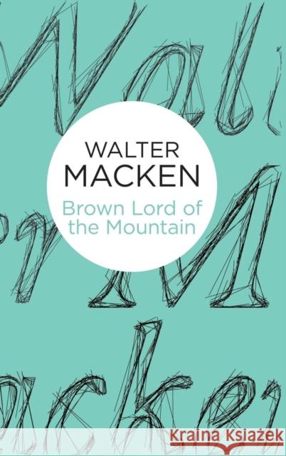 Brown Lord of the Mountain Walter Macken   9781447270782 Macmillan Bello - książka