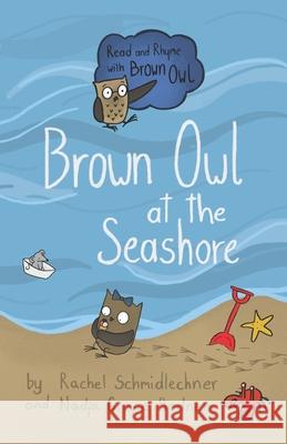 Brown Owl at the Seashore Nadja Grace Bodner, Rachel Schmidlechner 9798579533616 Independently Published - książka
