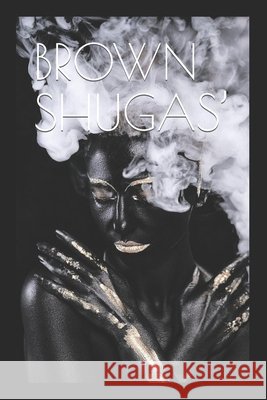 Brown Shugas' Renee Drummond-Brown 9798709224490 Independently Published - książka