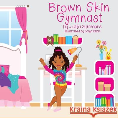 Brown Skin Gymnast Laila Summers Sonja Bush 9780998910291 Sanders Publications LLC - książka