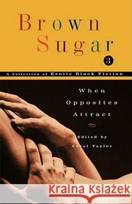 Brown Sugar 3: When Opposites Attract Taylor, Carol 9780743466868 Washington Square Press - książka